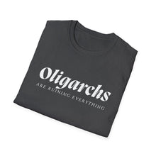 Load image into Gallery viewer, Oligarchs are Ruining Everything Unisex T-Shirt
