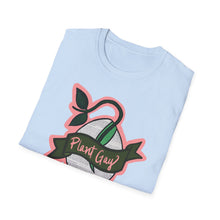 Load image into Gallery viewer, Plant Gay Unisex T-Shirt
