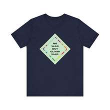 Load image into Gallery viewer, No War but Class War Unisex T-Shirt