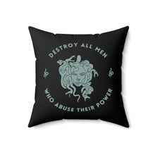 Load image into Gallery viewer, Medusa Destroy All Men Who Abuse Their Power Pillow