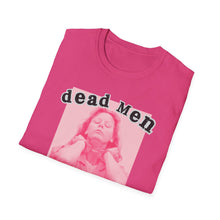 Load image into Gallery viewer, Dead Men Don’t R*pe Unisex T-Shirt