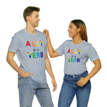 Load image into Gallery viewer, Ally is a Verb Rainbow Unisex Tee