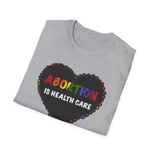 Load image into Gallery viewer, Abortion is Health Care Unisex T-Shirt