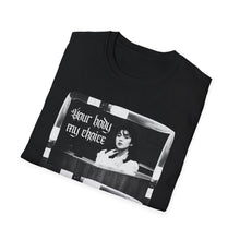 Load image into Gallery viewer, Your Body My Choice Unisex T-Shirt