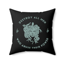 Load image into Gallery viewer, Medusa Destroy All Men Who Abuse Their Power Pillow