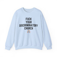 Load image into Gallery viewer, Fuck Your Discriminatory Church Sweatshirt