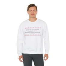Load image into Gallery viewer, I Can Do All Things Through Spite Which Strengthens Me Unisex Crewneck Sweatshirt