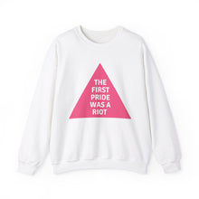 Load image into Gallery viewer, The First Pride Was A Riot Unisex Sweatshirt