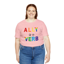 Load image into Gallery viewer, Ally is a Verb Rainbow Unisex Tee