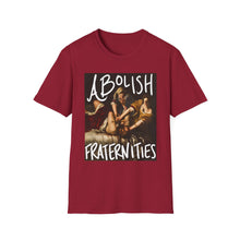 Load image into Gallery viewer, Abolish Fraternities Unisex T-Shirt