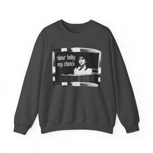 Load image into Gallery viewer, Your Body My Choice Unisex Crewneck Sweatshirt
