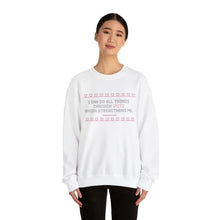 Load image into Gallery viewer, I Can Do All Things Through Spite Which Strengthens Me Unisex Crewneck Sweatshirt