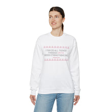 Load image into Gallery viewer, I Can Do All Things Through Spite Which Strengthens Me Unisex Crewneck Sweatshirt