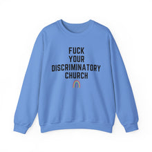 Load image into Gallery viewer, Fuck Your Discriminatory Church Sweatshirt