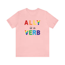 Load image into Gallery viewer, Ally is a Verb Rainbow Unisex Tee