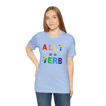 Load image into Gallery viewer, Ally is a Verb Rainbow Unisex Tee
