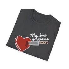 Load image into Gallery viewer, My Kink is Karma T-Shirt
