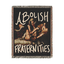 Load image into Gallery viewer, Abolish Fraternities Woven Blanket