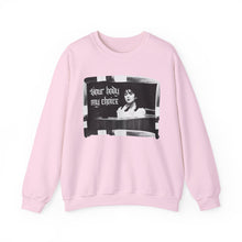 Load image into Gallery viewer, Your Body My Choice Unisex Crewneck Sweatshirt
