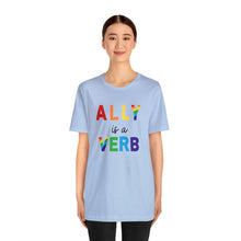 Load image into Gallery viewer, Ally is a Verb Rainbow Unisex Tee