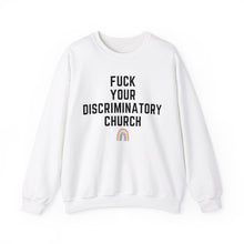 Load image into Gallery viewer, Fuck Your Discriminatory Church Sweatshirt