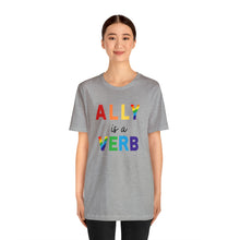 Load image into Gallery viewer, Ally is a Verb Rainbow Unisex Tee