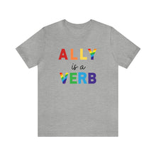 Load image into Gallery viewer, Ally is a Verb Rainbow Unisex Tee