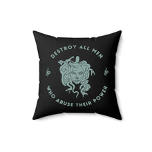 Load image into Gallery viewer, Medusa Destroy All Men Who Abuse Their Power Pillow