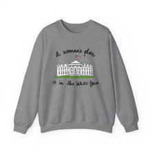 Load image into Gallery viewer, A Woman’s Place is in the White House Sweatshirt