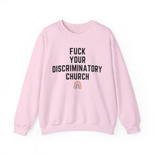 Load image into Gallery viewer, Fuck Your Discriminatory Church Sweatshirt