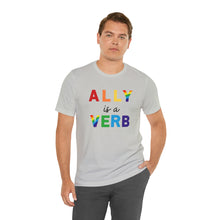 Load image into Gallery viewer, Ally is a Verb Rainbow Unisex Tee