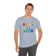 Load image into Gallery viewer, Ally is a Verb Rainbow Unisex Tee