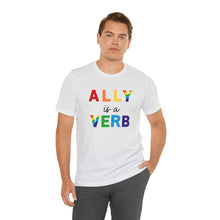 Load image into Gallery viewer, Ally is a Verb Rainbow Unisex Tee