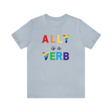 Load image into Gallery viewer, Ally is a Verb Rainbow Unisex Tee