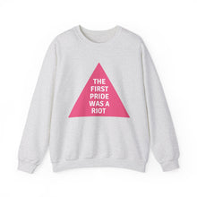 Load image into Gallery viewer, The First Pride Was A Riot Unisex Sweatshirt
