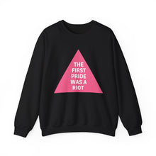 Load image into Gallery viewer, The First Pride Was A Riot Unisex Sweatshirt