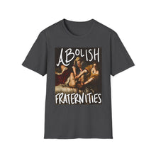 Load image into Gallery viewer, Abolish Fraternities Unisex T-Shirt