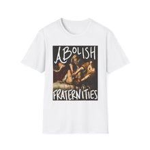 Load image into Gallery viewer, Abolish Fraternities Unisex T-Shirt