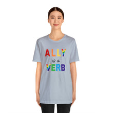 Load image into Gallery viewer, Ally is a Verb Rainbow Unisex Tee
