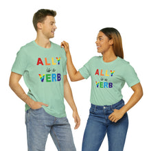 Load image into Gallery viewer, Ally is a Verb Rainbow Unisex Tee