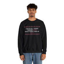 Load image into Gallery viewer, I Can Do All Things Through Spite Which Strengthens Me Unisex Crewneck Sweatshirt