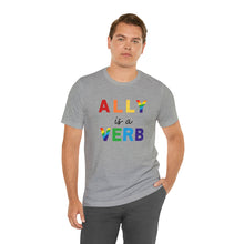Load image into Gallery viewer, Ally is a Verb Rainbow Unisex Tee
