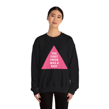 Load image into Gallery viewer, The First Pride Was A Riot Unisex Sweatshirt