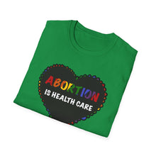 Load image into Gallery viewer, Abortion is Health Care Unisex T-Shirt
