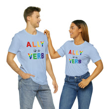 Load image into Gallery viewer, Ally is a Verb Rainbow Unisex Tee