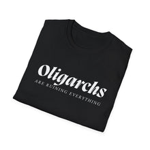 Load image into Gallery viewer, Oligarchs are Ruining Everything Unisex T-Shirt