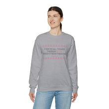 Load image into Gallery viewer, I Can Do All Things Through Spite Which Strengthens Me Unisex Crewneck Sweatshirt