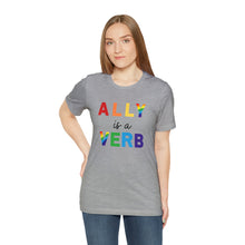 Load image into Gallery viewer, Ally is a Verb Rainbow Unisex Tee