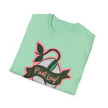 Load image into Gallery viewer, Plant Gay Unisex T-Shirt