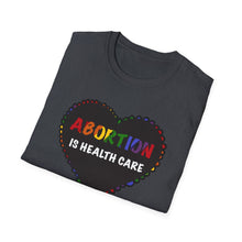 Load image into Gallery viewer, Abortion is Health Care Unisex T-Shirt